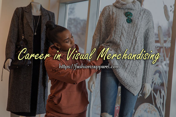 Career Opportunities In Visual Merchandising - Fashion2Apparel