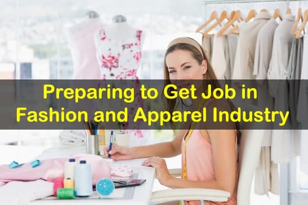 How to Prepare to Get Job in Fashion and Apparel Industry