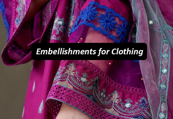 Embellishments for Clothing